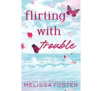 Flirting with Trouble: Wells Silver (Special Edition): 1 (The Silvers at Silver Island Special Editions)