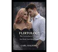 Flirtology - The Curriculum of Chemistry: How Words Touch Before Hands Do