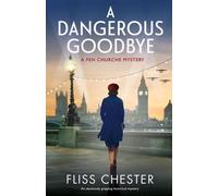 Fliss Chester A Dangerous Goodbye: An absolutely gripping historical mystery Fliss Chester Multicolor