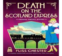 Fliss Chester Death on the Scotland Express: A completely unputdownable and Fliss Chester Multicolor