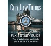 FLK2 Study Guide: SQE1: Solicitors Qualifying Examination (SQE)