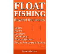 Float Fishing beyond the basics