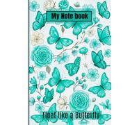 Float Like a Butterfly Notebook: Beautiful Floral Ruled Journal for everyday Writing (6 x 9 inches) 120 pages