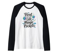 Float Through Life with Magic in Your Pockets Raglan Baseball Tee
