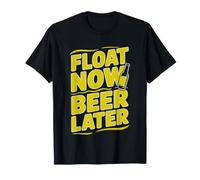 Float Trip Beer Drinker Summer River Party Now Later T-Shirt