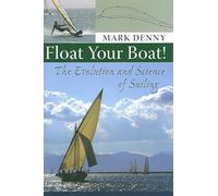 Float Your Boat - The Evolution and Science of Sailing