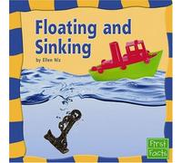 Floating and Sinking (First Facts: Our Physical World)