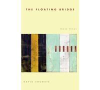 Floating Bridge, The: Prose Poems (Pitt Poetry Series)