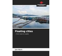 Floating cities: - From vision to reality