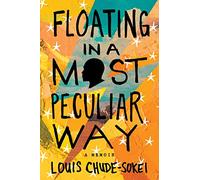 Floating in a Most Peculiar Way: A Memoir