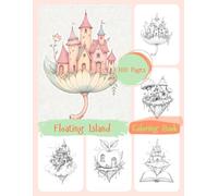 Floating Island Coloring Book: Whimsical, Fantasy and Enchanted World