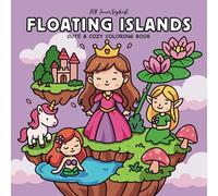 Floating Islands Fantasy Coloring Book: 43 Hand-Drawn Illustrations Featuring a Princess, Elf, Gnome, Mermaid, Unicorn, and Kawaii Dragon on Magical Sky Islands