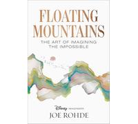 Floating Mountains: The Art of Imagining the Impossible