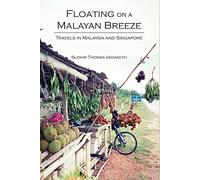 Floating on a Malayan Breeze: Travels in Malaysia and Singapore