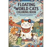 Floating World Cats Coloring Book: 40 Traditional Japanese Woodblock-Style Illustrations for Mindfulness