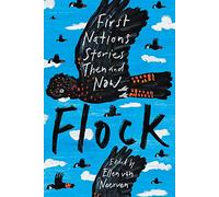 Flock: First Nations Stories Then and Now
