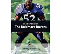 Flock Forever: The Baltimore Ravens (Franchise Spotlight Series: NFL)