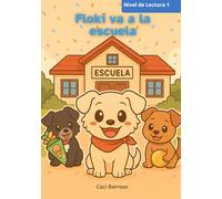 Floki va a la escuela: Cuento para primeros lectores (5-7 años) con frases cortas, letra grande y actividades. (Las aventuras de Floki)