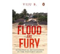 Flood and Fury: Ecological Devastation in the Western Ghats (City Plans)