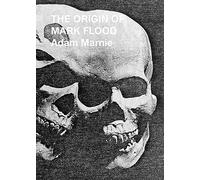 Flood, Mark - The Origin of Mark Flood