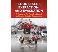 Flood Rescue, Extraction, And Evacuation: A Resource For Non-Traditional Volunteer Disaster Responders