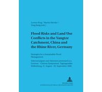 Flood Risks and Land Use Conflicts in the Yangtze Catchment, China and at the Rhine River, Germany: Strategies for a Sustainable Flood Management ... entwicklungs- Und Umweltforschung)
