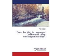 Flood Routing in Ungauged Catchments Using Muskingum Methods