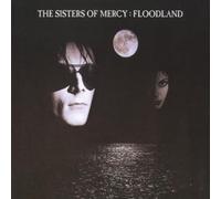 Sisters Of Mercy - Floodland: Remastered and Expanded