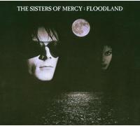Sisters Of Mercy - Floodland: Remastered and Expanded