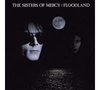 Sisters Of Mercy - Floodland: Remastered and Expanded