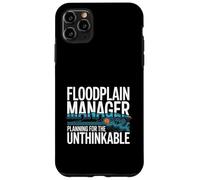 Floodplain Manager Planning For The Unthinkable Case for iPhone 11 Pro Max