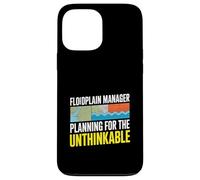 Floodplain Manager Planning For The Unthinkable Case for iPhone 13 Pro Max