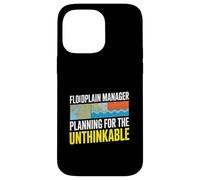Floodplain Manager Planning For The Unthinkable Case for iPhone 14 Pro Max