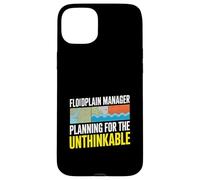 Floodplain Manager Planning For The Unthinkable Case for iPhone 15 Plus