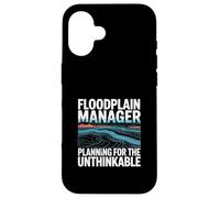 Floodplain Manager Planning For The Unthinkable Case for iPhone 16
