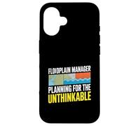 Floodplain Manager Planning For The Unthinkable Case for iPhone 16