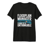 Floodplain Manager Planning for The Unthinkable Premium T-Shirt
