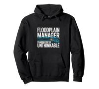 Floodplain Manager Planning For The Unthinkable Pullover Hoodie