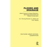 Floods and Drainage : British Policies for Hazard Reduction, Agricultural Improvement and Wetland Conservation