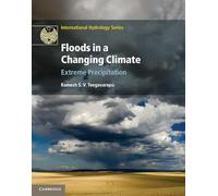 Floods in a Changing Climate: Extreme Precipitation (International Hydrology Series)