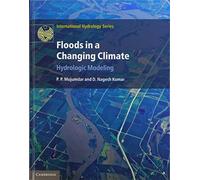 Floods in a Changing Climate: Hydrologic Modeling (International Hydrology Series)