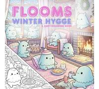FLOOMS - Winter Hygge: A Cozy Coloring Book from Mr. Wheek (FLOOMS - Cozy Coloring Books)