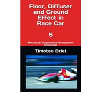 Floor, Diffuser and Ground Effect in Race Car - 5: Motorsport Engineering Aerodynamic Knowledge