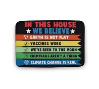 Floor Rug in This House We Believe Earth is Not Flat Vaccines Work We‘ve Been to The Moon Funny Science Doormat 16x24 Inch