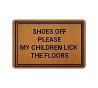 Floor Rug Welcome Mats for FrontEntry Shoes Off Please My Children Lick The Floors Doormat Non Slip Rubber Mat for Home Indoor Farmhouse Funny Kitchen Rugs Patio Full Brown 16x24 Inch