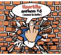 Floorfilla - Anthem #6 (Cassez La Boîte)