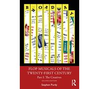 Flop Musicals of the Twenty-First Century: Part I: The Creatives – Routledge