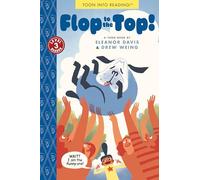 Flop to the Top!: TOON Level 3 (TOON into Reading) (TOON into Reading!, Level 3 Reader)