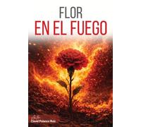 FLOR EN EL FUEGO