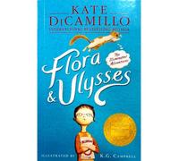 Flora and Ulysses : The Illuminated Adventures